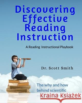 Discovering Effective Reading InstructionA Reading Instructional Playbook Scott Smith Ed D 9781714022939 Blurb - książka