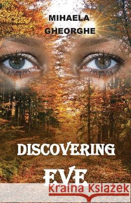 Discovering Eve Mihaela Gheorghe 9781662917851 Gatekeeper Press - książka