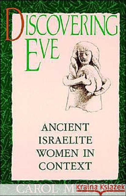 Discovering Eve: Ancient Israelite Women in Context Meyers, Carol 9780195065817 Oxford University Press - książka