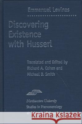 Discovering Existence with Husserl Emmanuel Levinas Richard A. Cohen Michael A. Smith 9780810113602 Northwestern University Press - książka