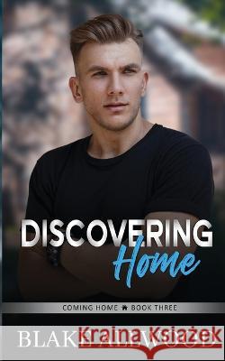 Discovering Home Blake Allwood   9781956727432 Blake Allwood Publishing - książka