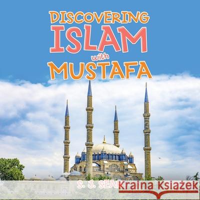 Discovering Islam with Mustafa S J Sear 9781665593229 Authorhouse UK - książka