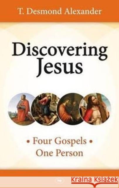 Discovering Jesus : Four Gospels - One Person Alexander, T.Desmond 9781844744978  - książka