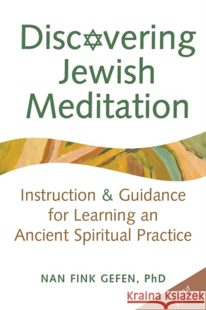 Discovering Jewish Meditation (2nd Edition): Instruction & Guidance for Learning an Ancient Spiritual Practice Nan Fink Gefen 9781683360308 Jewish Lights Publishing - książka