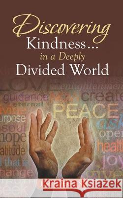 Discovering Kindness ... in a Deeply Divided World Jim Boeglin 9781665705349 Archway Publishing - książka