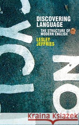 Discovering Language: The Structure of Modern English Jeffries, Lesley 9781403912619 Palgrave MacMillan - książka