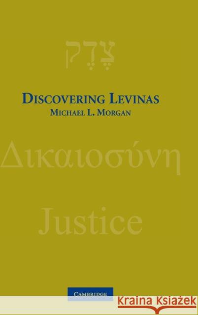 Discovering Levinas Michael L. Morgan 9780521872591 Cambridge University Press - książka