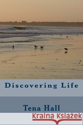 Discovering Life Tena K. Hall 9781490316024 Createspace - książka