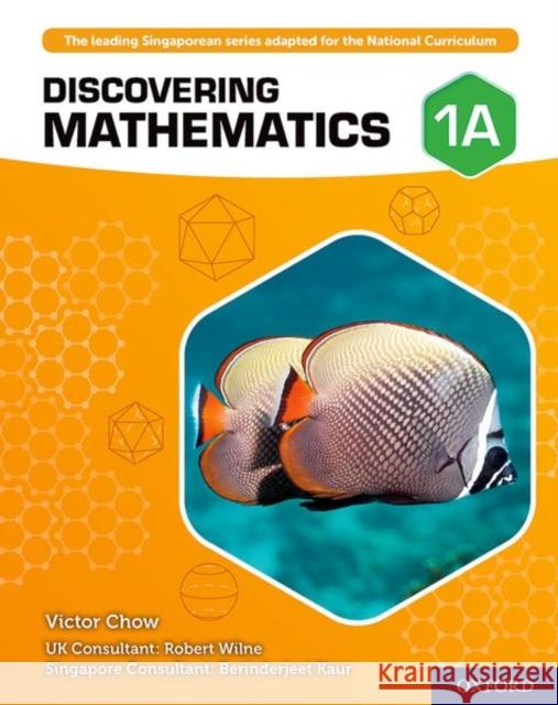 Discovering Mathematics: Student Book 1A Victor Chow Robert Wilne Berinderjeet Kaur 9780198421726 Oxford University Press - książka