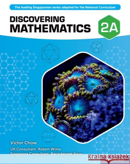 Discovering Mathematics: Student Book 2A Victor Chow Robert Wilne Berinderjeet Kaur 9780198421900 Oxford University Press - książka