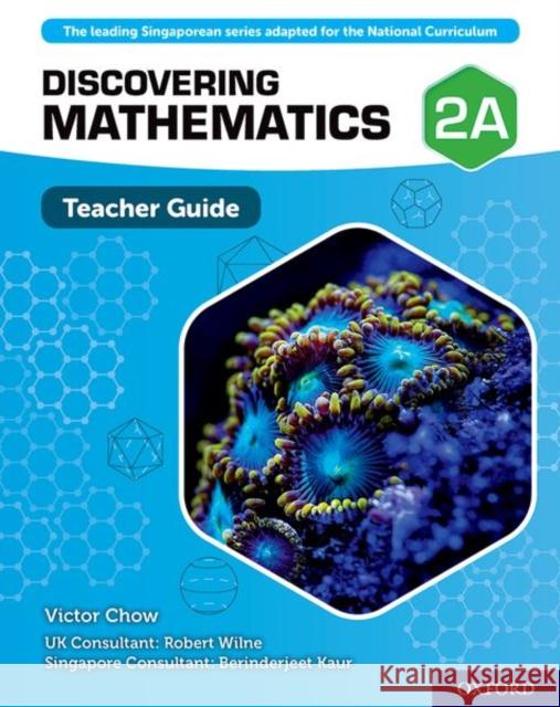 Discovering Mathematics: Teacher Guide 2A Victor Chow Robert Wilne Berinderjeet Kaur 9780198422044 Oxford University Press - książka