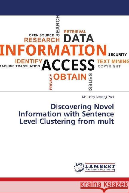 Discovering Novel Information with Sentence Level Clustering from mult Patil, Mr. Uday Dhanaji 9786139992423 LAP Lambert Academic Publishing - książka