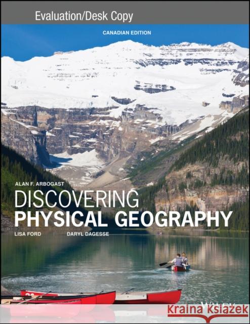 Discovering Physical Geography Canadian Edition Evaluation Copy Arbogast, Alan F.; Dagesse, Daryl; Ford, Lisa 9781119349662 John Wiley & Sons - książka