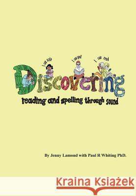 Discovering Reading and Spelling Through Sound Jenny Lamond Paul Whiting 9780994402837 Heart Space Publications - książka