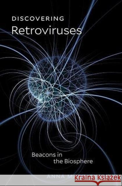 Discovering Retroviruses: Beacons in the Biosphere Anna Marie Skalka 9780674971707 Harvard University Press - książka