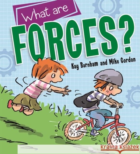 Discovering Science: What are Forces? Kay Barnham Mike Gordon  9781526306371 Hachette Children's Group - książka