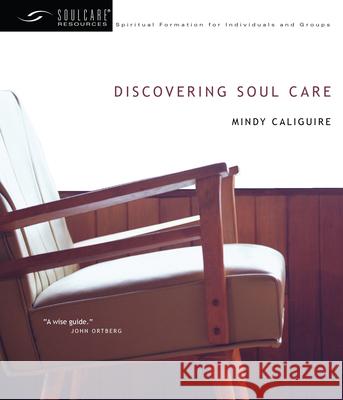 Discovering Soul Care Mindy Caliguire 9780830835096 IVP Connect - książka