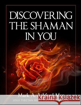 Discovering the Shaman in You Mark a. Ashford 9781990876172 Mark A. Ashford - książka