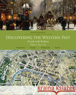 Discovering the Western Past: A Look at the Evidence, Volume II: Since 1500 Wiesner-Hanks, Merry E. 9781111837174 Cengage Learning - książka