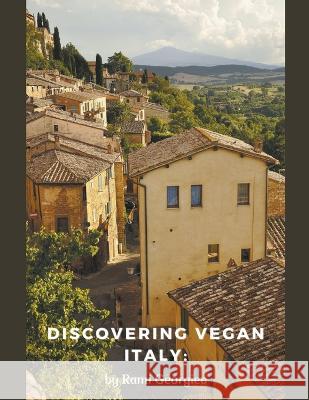 Discovering Vegan Italy Rami Georgiev   9798223075707 Rami Georgiev - książka