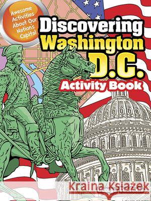 Discovering Washington, D.C. Activity Book: Awesome Activities about Our Nation's Capital George Toufexis 9780486807195 Dover Publications - książka