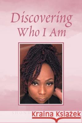 Discovering Who I Am Shondolyn Latham 9781728321226 Authorhouse - książka