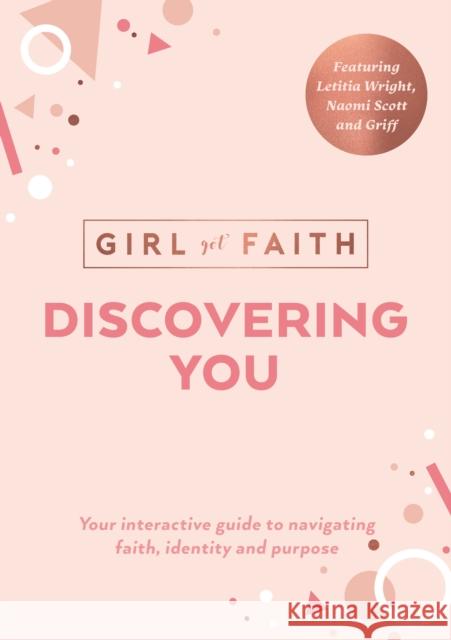 Discovering You: Your Interactive Guide to Navigating Faith, Identity and Purpose Girl Got Faith 9780281085101 SPCK Publishing - książka
