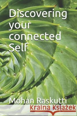 Discovering your connected Self: Exploring Brahma sutras Chapter 1 Mohan Dorai Raskutti 9780648488019 ISBN 978--648488-1-9 - książka
