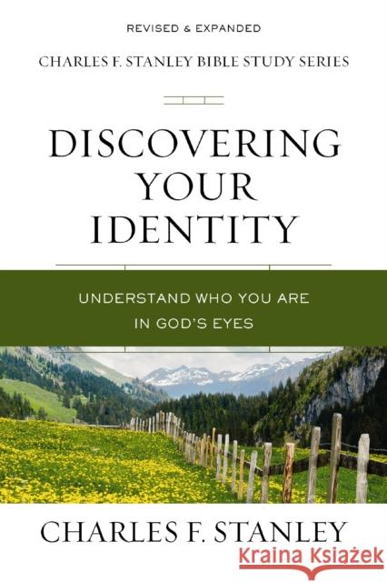 Discovering Your Identity: Understand Who You Are in God's Eyes Charles F. Stanley 9780310105688 Thomas Nelson - książka