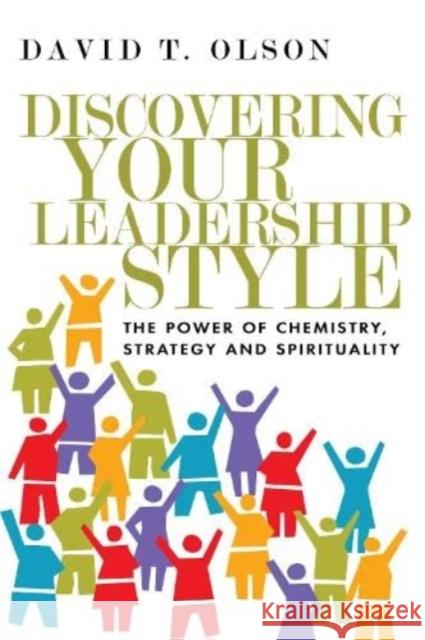 Discovering Your Leadership Style: The Power of Chemistry, Strategy and Spirituality David T. Olson 9780830841134 IVP Books - książka