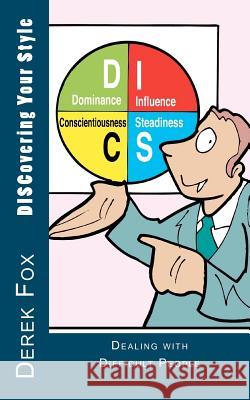 Discovering Your Style: Dealing with Difficult People MR Derek E. Fox 9781463746285 Createspace - książka