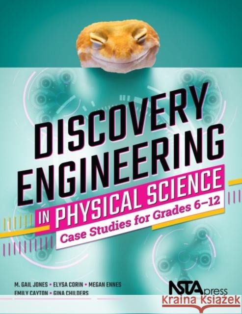 Discovery Engineering in Physical Science: Case Studies for Grades 6-12 M. Gail Jones Elysa Corin Megan Ennes 9781681406176 National Science Teachers Association - książka