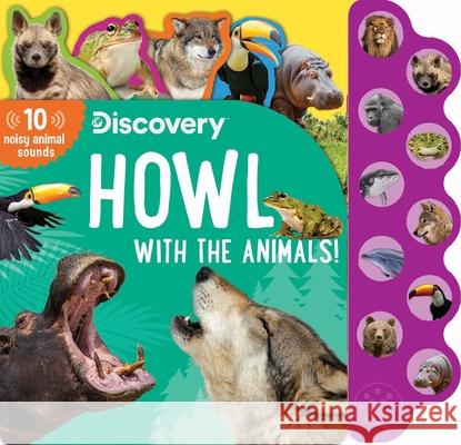 Discovery: Howl with the Animals! Thea Feldman 9781645177524 Silver Dolphin Books - książka