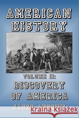 Discovery of America Jacob Abbott 9781500444815 Createspace Independent Publishing Platform - książka