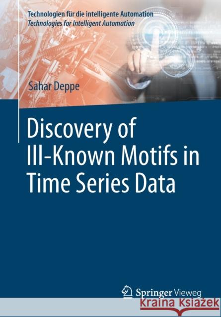 Discovery of Ill-Known Motifs in Time Series Data Sahar Deppe 9783662642146 Springer Vieweg - książka