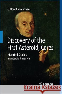 Discovery of the First Asteroid, Ceres: Historical Studies in Asteroid Research Cunningham, Clifford 9783319372877 Springer - książka