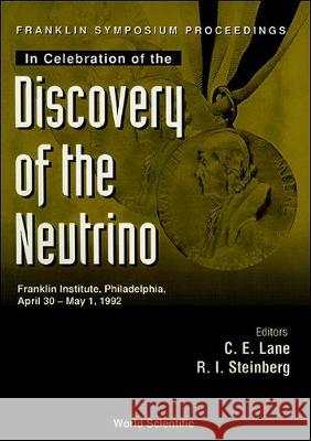 Discovery of the Neutrino, Franklin Symposium Proceedings in Celebration of the Charles E. Lane Richard I. Steinberg 9789810215675 World Scientific Publishing Company - książka