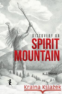 Discovery on Spirit Mountain K. Z. West 9781512730029 WestBow Press - książka