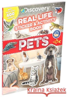 Discovery Real Life Sticker Book: Pets Editors of Silver Dolphin Books 9781684128242 Silver Dolphin Books - książka