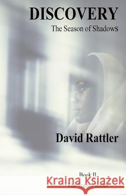 Discovery: The Season of Shadows David Rattler 9781508631798 Createspace - książka