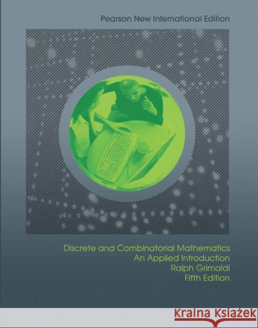 Discrete and Combinatorial Mathematics: Pearson New International Edition Ralph Grimaldi 9781292022796 Pearson Education Limited - książka