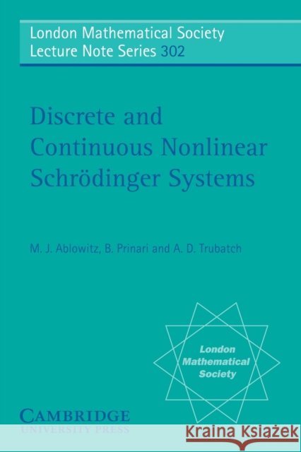 Discrete and Continuous Nonlinear Schrödinger Systems Ablowitz, M. J. 9780521534376 Cambridge University Press - książka