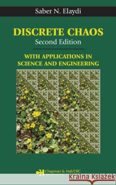 Discrete Chaos : With Applications in Science and Engineering Saber Elaydi Elaydi Elaydi Saber N. Elaydi 9781584885924 Chapman & Hall/CRC - książka