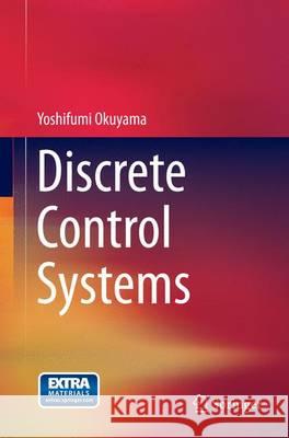 Discrete Control Systems Yoshifumi Okuyama 9781447170198 Springer - książka