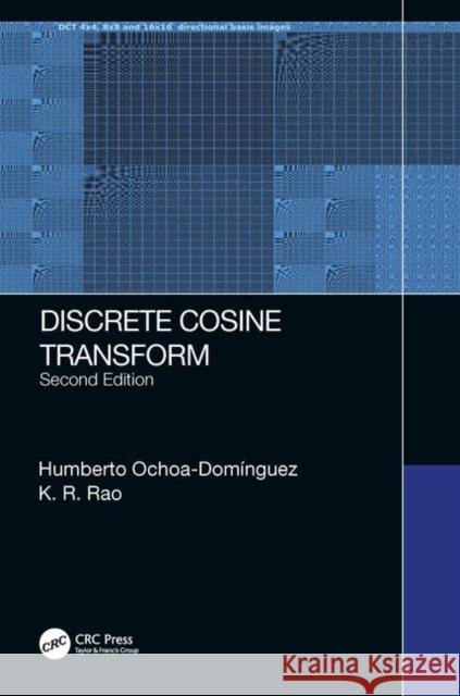 Discrete Cosine Transform, Second Edition Humberto Ochoa-Dominguez K. R. Rao 9781138304727 CRC Press - książka