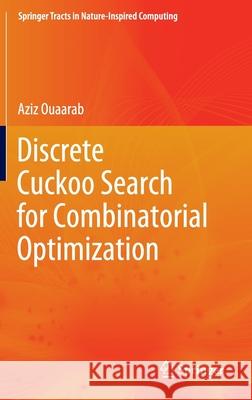 Discrete Cuckoo Search for Combinatorial Optimization Aziz Ouaarab 9789811538353 Springer - książka