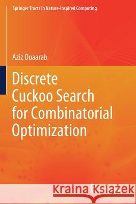 Discrete Cuckoo Search for Combinatorial Optimization Aziz Ouaarab 9789811538384 Springer - książka