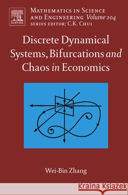 Discrete Dynamical Systems, Bifurcations and Chaos in Economics: Volume 204 Zhang, Wei-Bin 9780444521972 Elsevier Science & Technology - książka