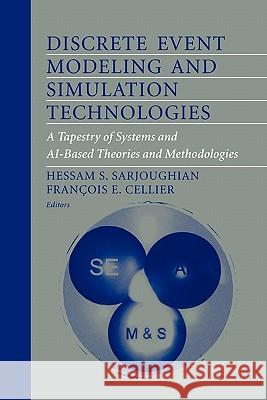 Discrete Event Modeling and Simulation Technologies: A Tapestry of Systems and Ai-Based Theories and Methodologies Sarjoughian, Hessam S. 9781441928689 Springer - książka
