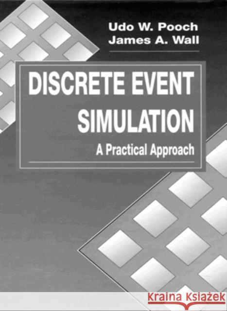 Discrete Event Simulation: A Practical Approach Udo W. Pooch Pooch W. Pooch James A. Wall 9780849371745 CRC - książka